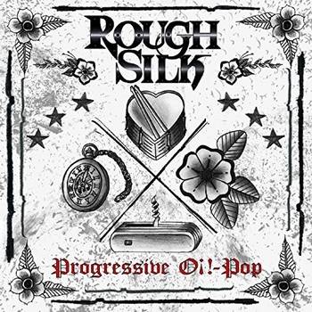 Rough Silk : Progressive Oi!-Pop